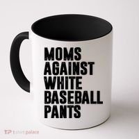 Moms Against White Baseball Pants Funny Coffee Mug thumb 0
