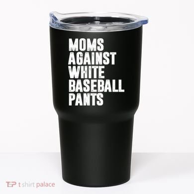 Moms Against White Baseball Pants Funny Tumbler