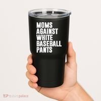 Moms Against White Baseball Pants Funny Tumbler thumb 2