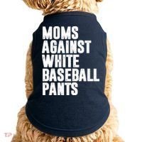 Moms Against White Baseball Pants Funny Doggie Tank thumb 0