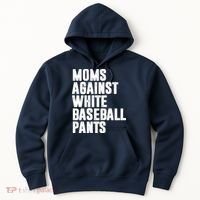 Moms Against White Baseball Pants Funny Hoodie thumb 0