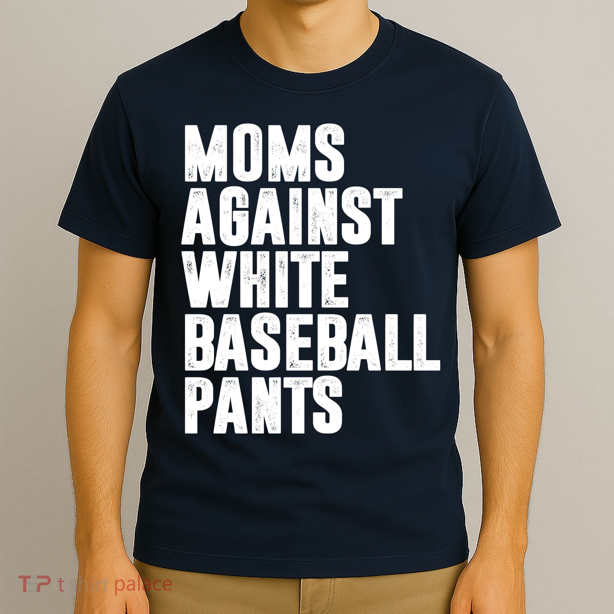 Moms Against White Baseball Pants Funny T-Shirt