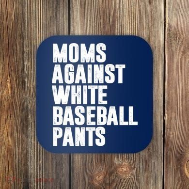 Moms Against White Baseball Pants Funny Coaster