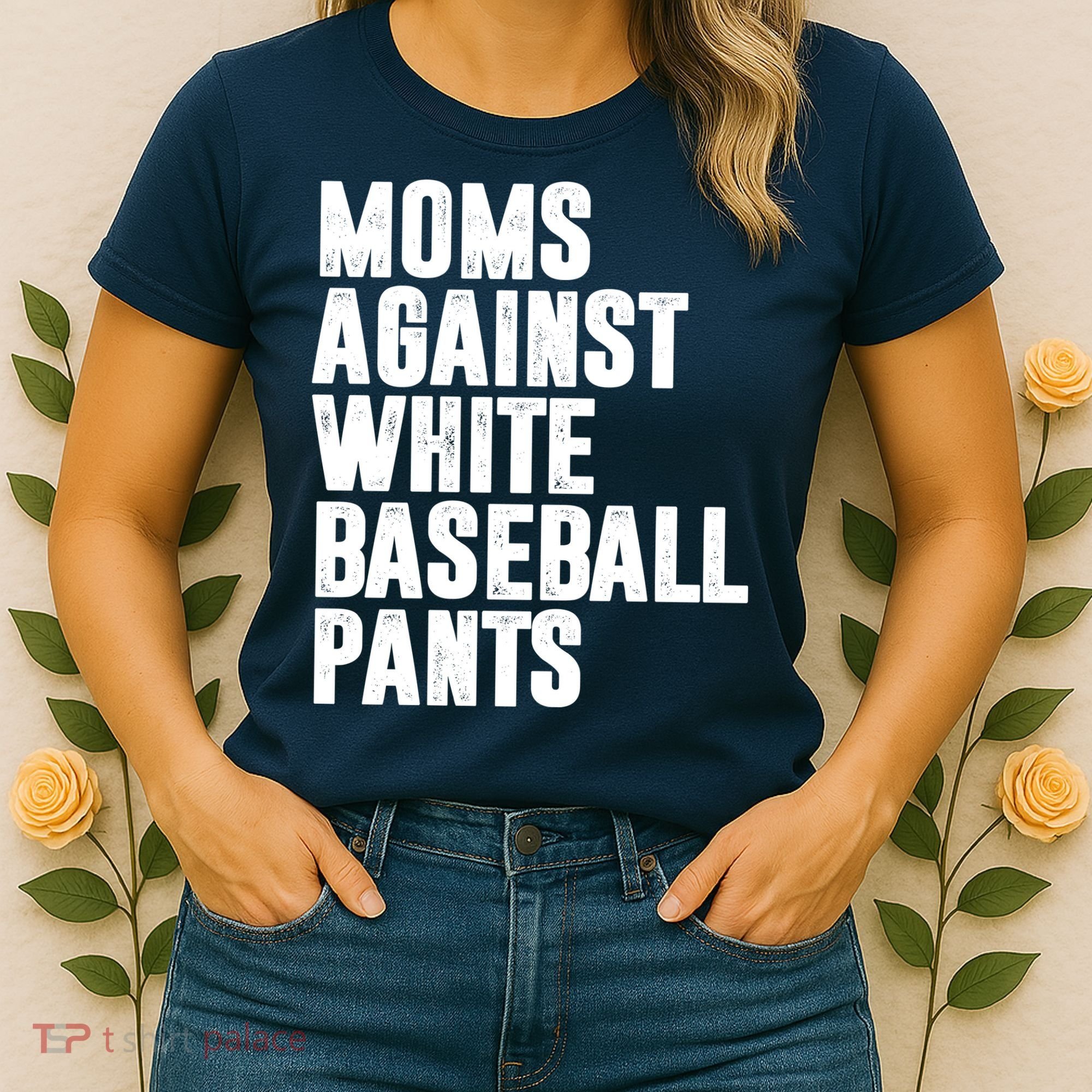 Moms Against White Baseball Pants Funny Women's T-Shirt