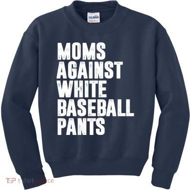 Moms Against White Baseball Pants Funny Kids Sweatshirt