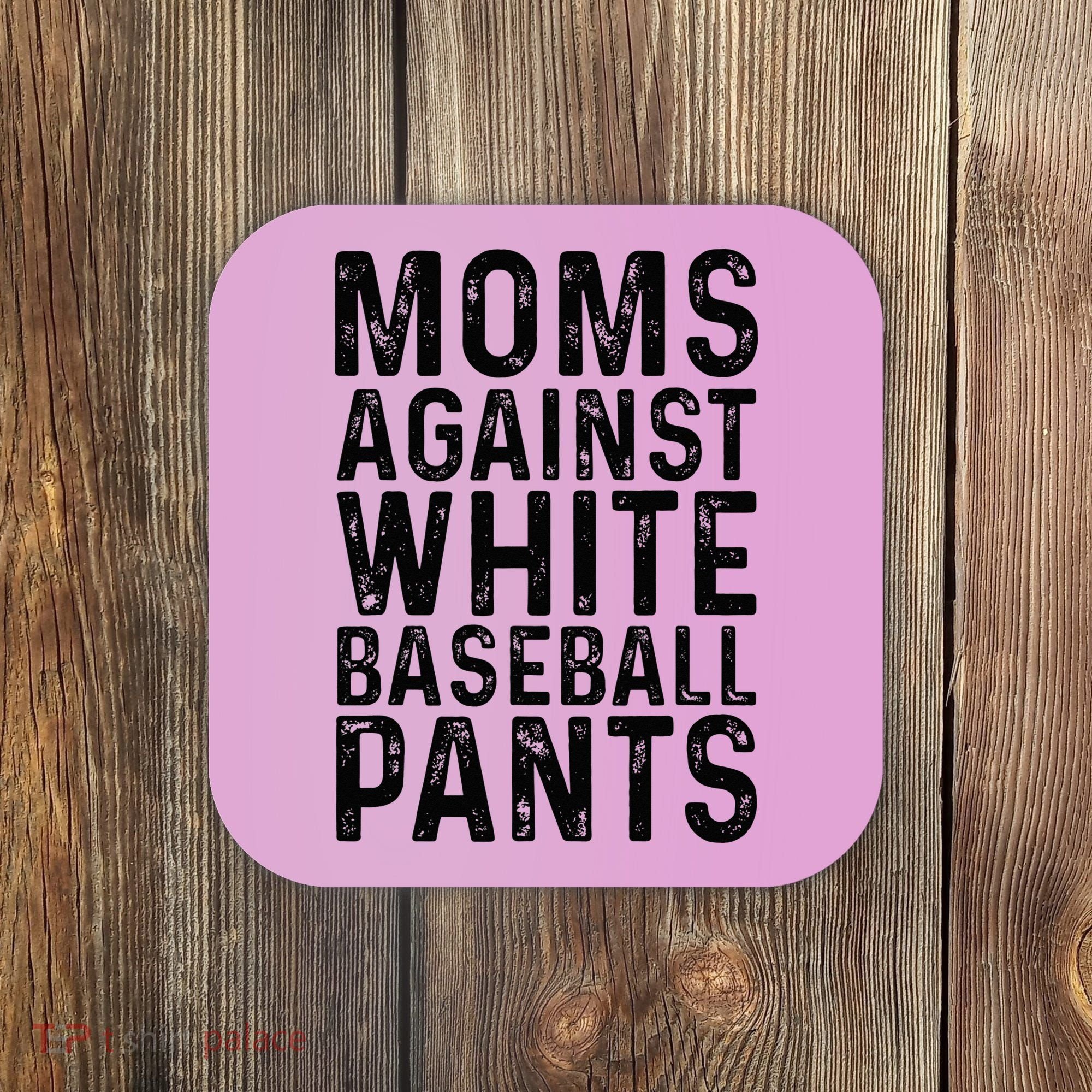 Moms Against White Baseball Pants For Mom Coaster