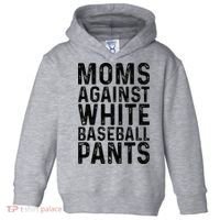 Moms Against White Baseball Pants For Mom Toddler Hoodie thumb 0