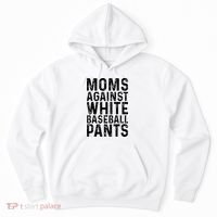 Moms Against White Baseball Pants For Mom Hoodie thumb 0