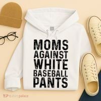 Moms Against White Baseball Pants For Mom Hoodie thumb 4