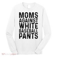 Moms Against White Baseball Pants For Mom Long Sleeve Shirt thumb 0