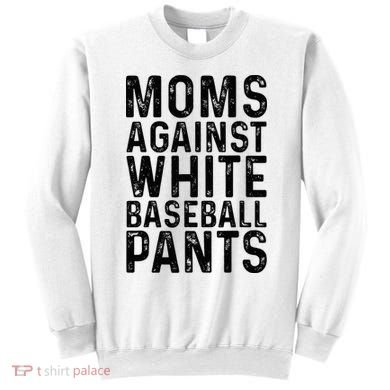 Moms Against White Baseball Pants For Mom Sweatshirt