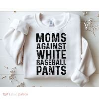 Moms Against White Baseball Pants For Mom Sweatshirt thumb 2