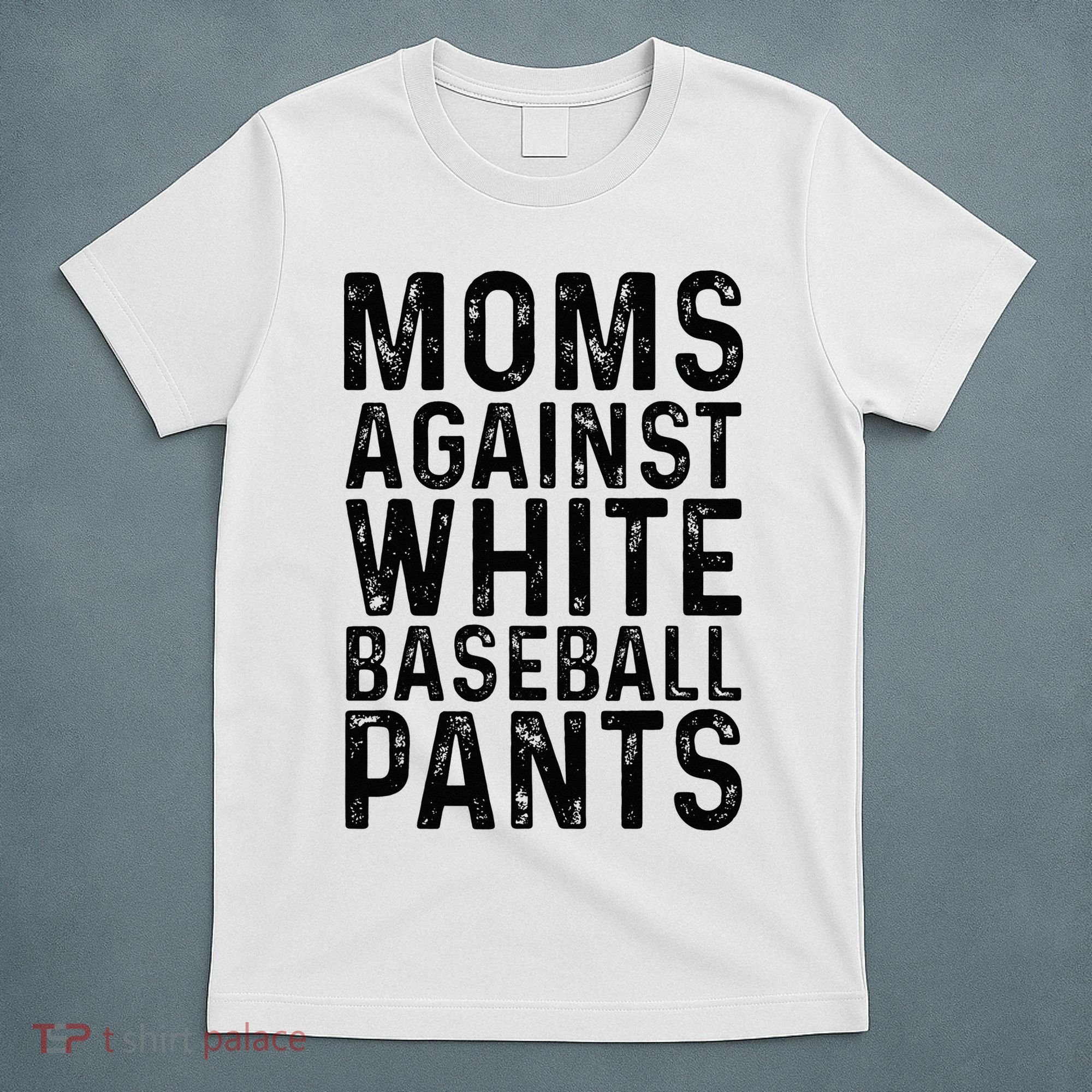 Moms Against White Baseball Pants For Mom T-Shirt