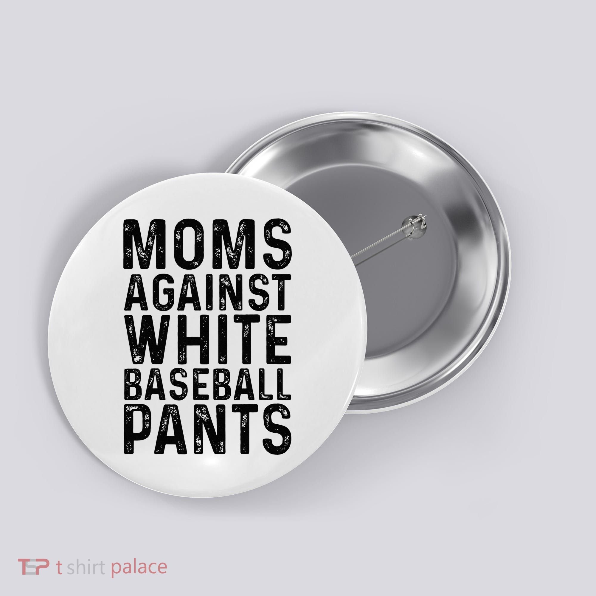 Moms Against White Baseball Pants For Mom Button