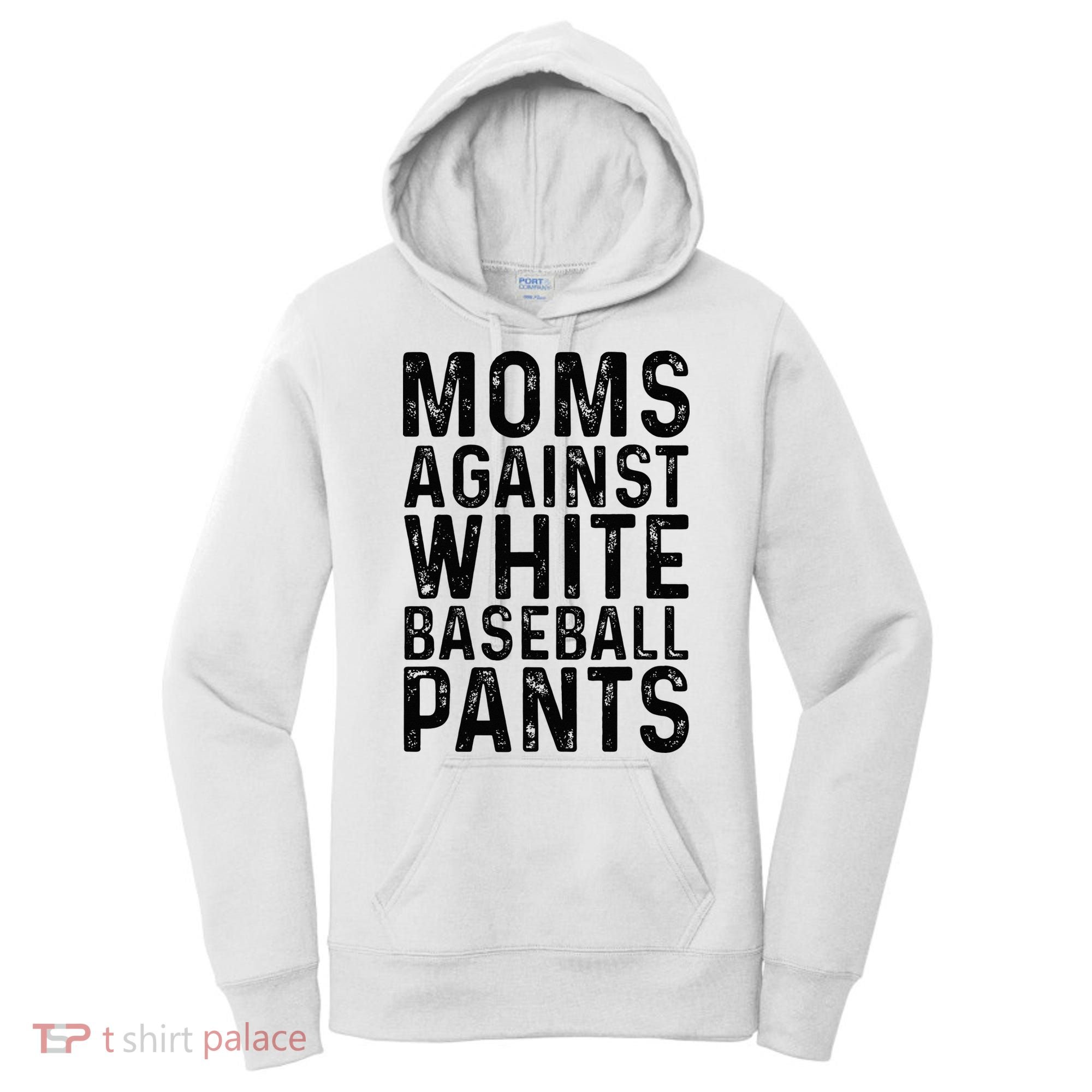 Moms Against White Baseball Pants For Mom Women's Hoodie