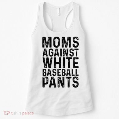 Moms Against White Baseball Pants For Mom Women's Tank Top