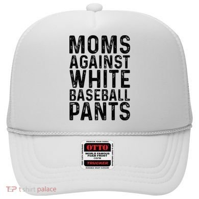 Moms Against White Baseball Pants For Mom Hat