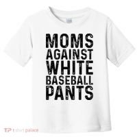 Moms Against White Baseball Pants For Mom Toddler T-Shirt thumb 0
