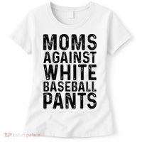 Moms Against White Baseball Pants For Mom Women's T-Shirt thumb 0