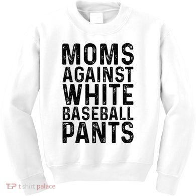Moms Against White Baseball Pants For Mom Kids Sweatshirt