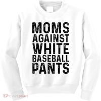 Moms Against White Baseball Pants For Mom Kids Sweatshirt thumb 0