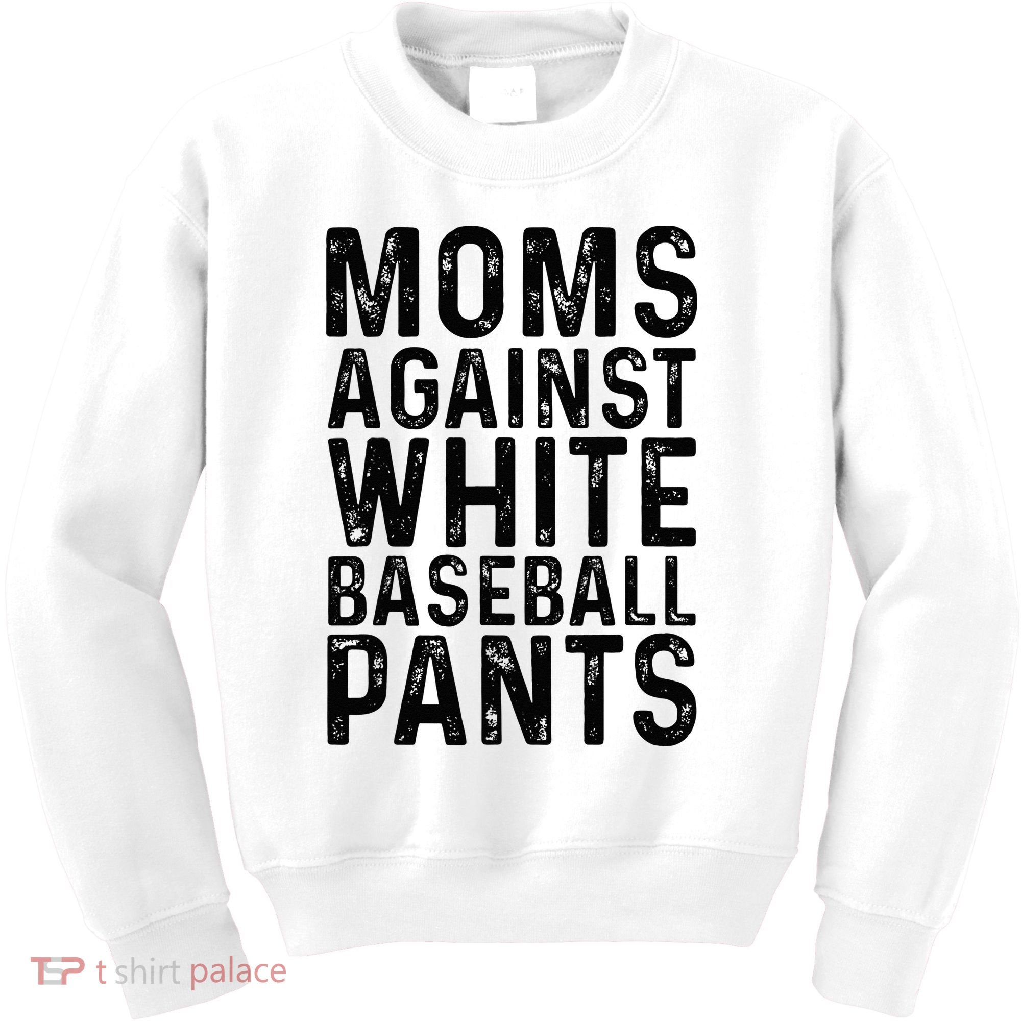 Moms Against White Baseball Pants For Mom Kids Sweatshirt