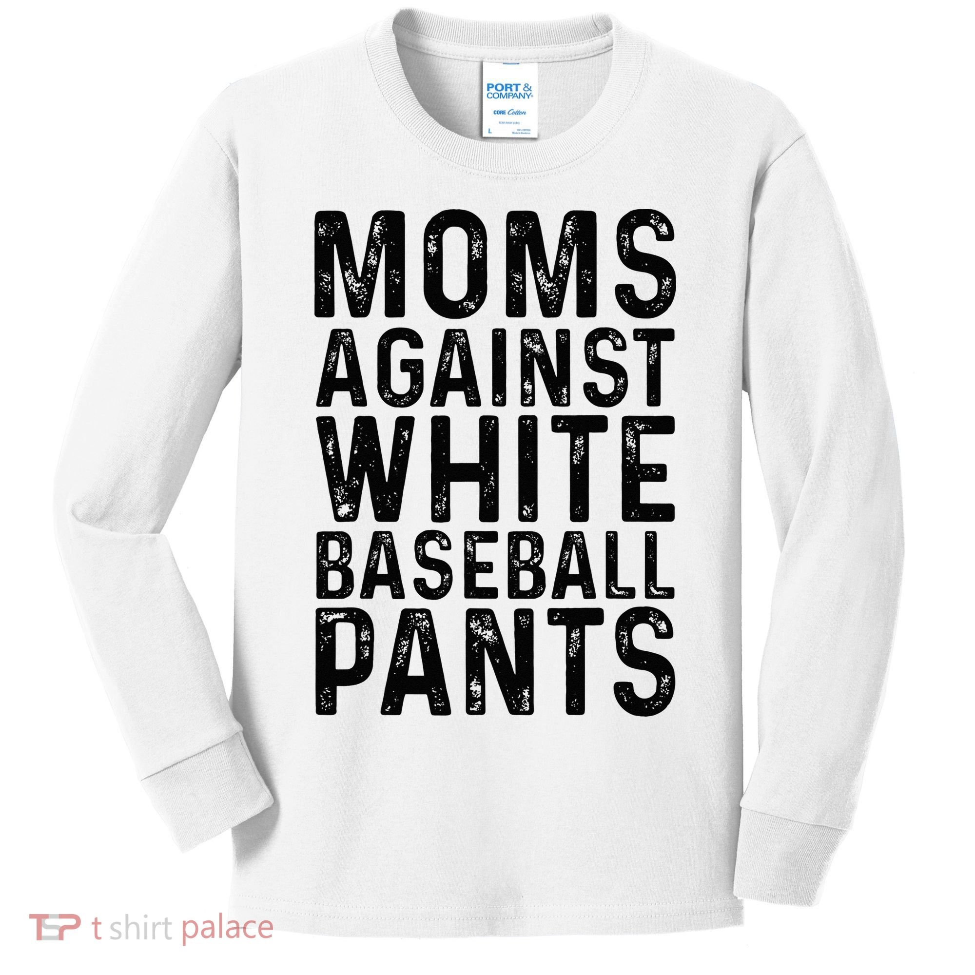 Moms Against White Baseball Pants For Mom Kids Long Sleeve Shirt
