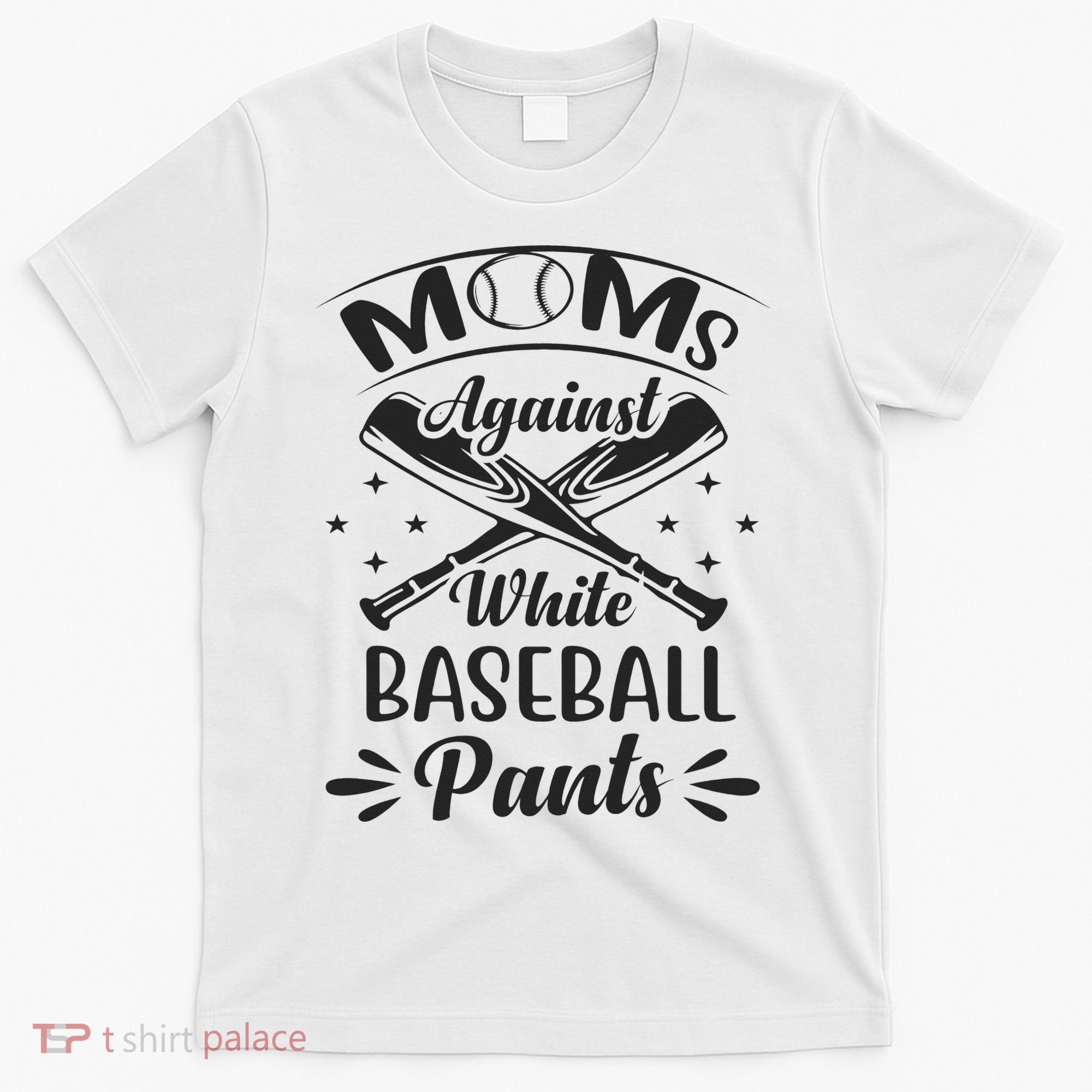 Moms Against White Baseball Pants T-Shirt