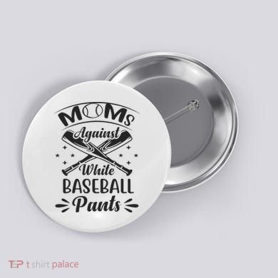 Moms Against White Baseball Pants Button