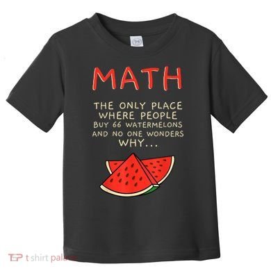 Math And Watermelons Mathematics Calculation Numbers Toddler T-Shirt