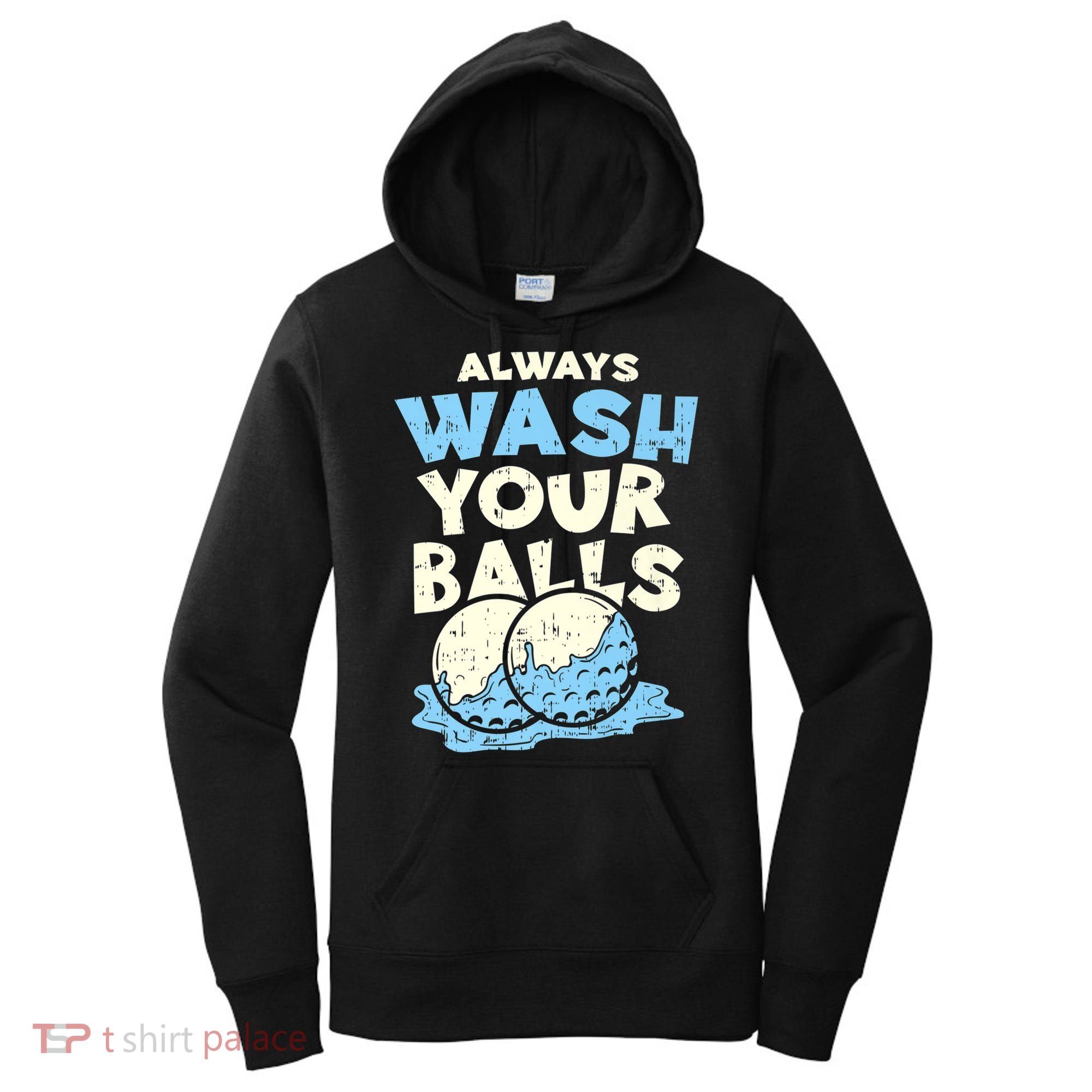Mens Always Wash Your Balls Funny Gift Funny Joke Golf Professional Gift Women's Hoodie