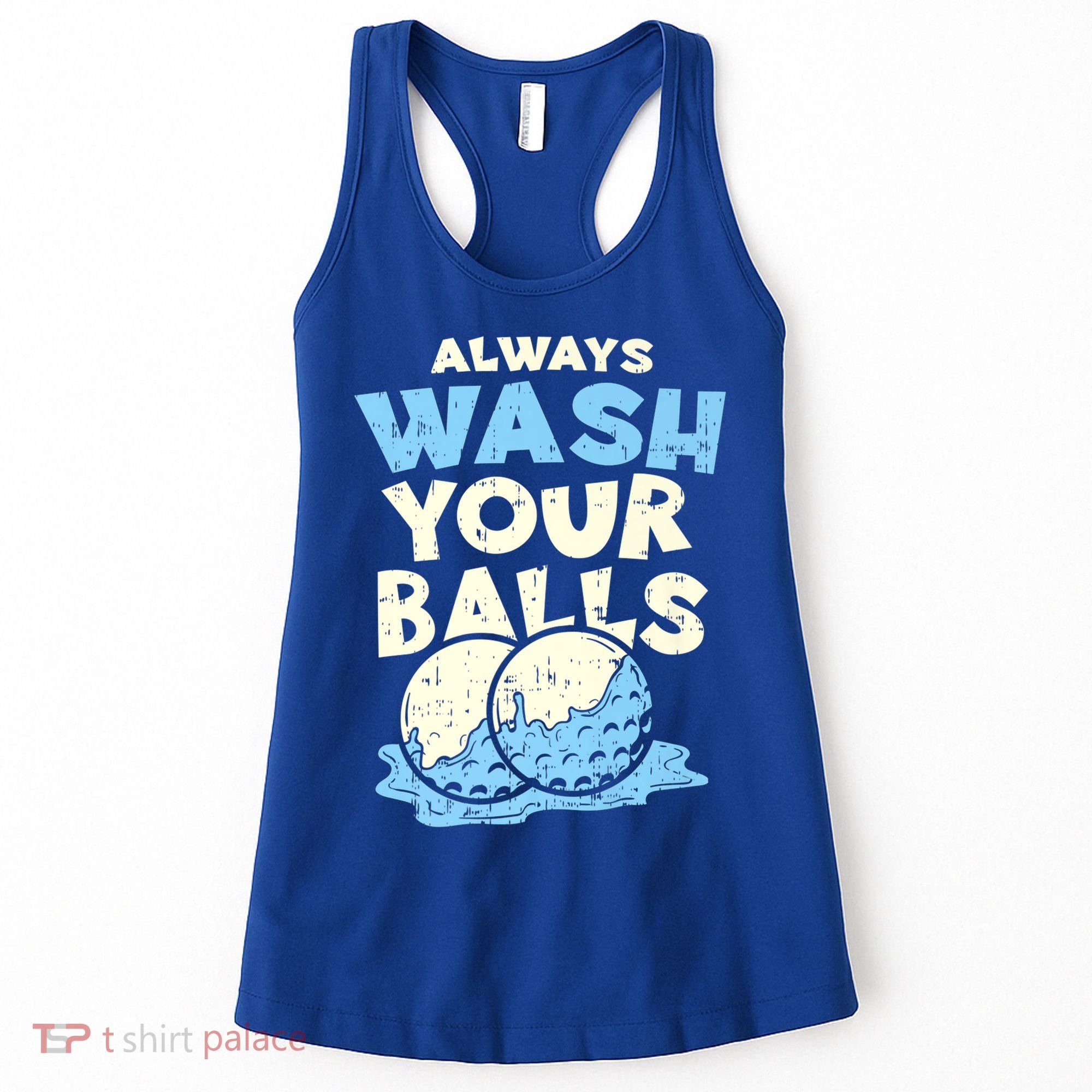 Mens Always Wash Your Balls Funny Gift Funny Joke Golf Professional Gift Women's Tank Top