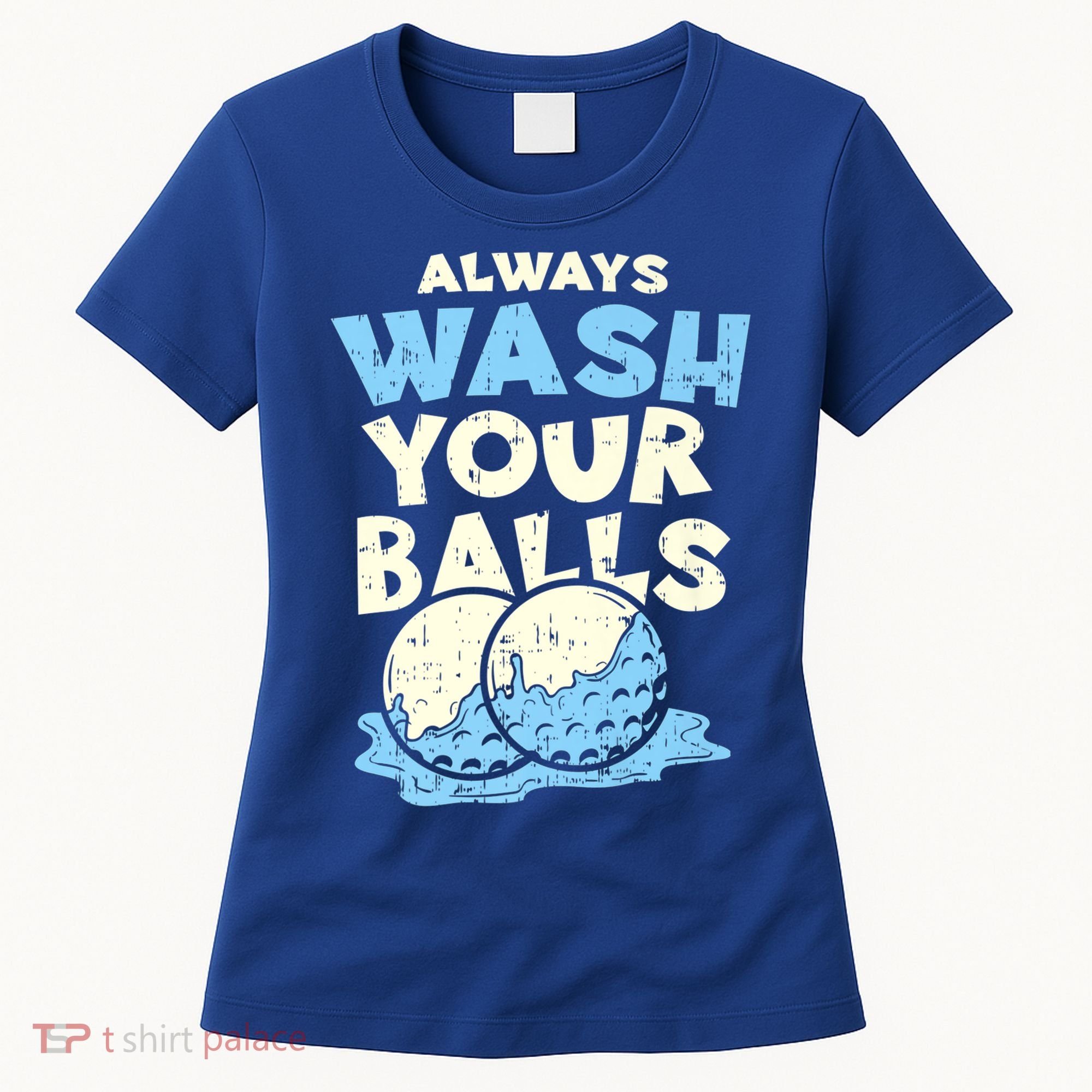 Mens Always Wash Your Balls Funny Gift Funny Joke Golf Professional Gift Women's T-Shirt