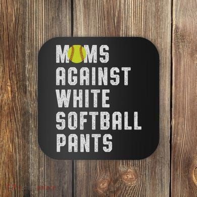 Moms Against White Softball Pants Coaster