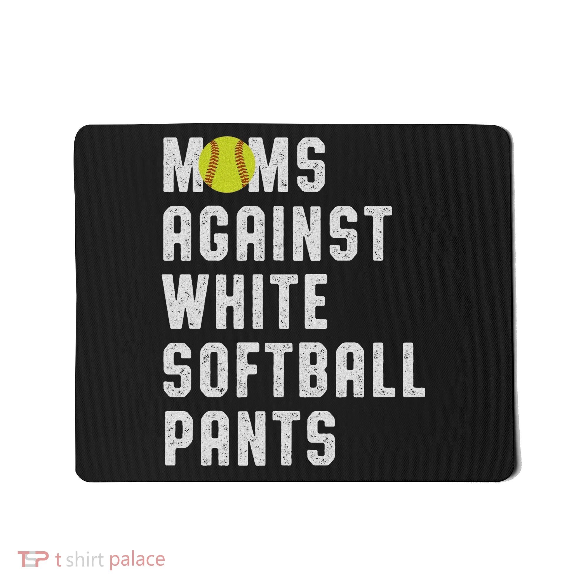 Moms Against White Softball Pants Mousepad