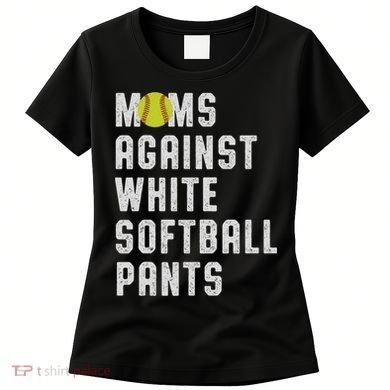 Moms Against White Softball Pants Women's T-Shirt