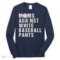 Moms Against White Baseball Pants Long Sleeve Shirt thumb 0