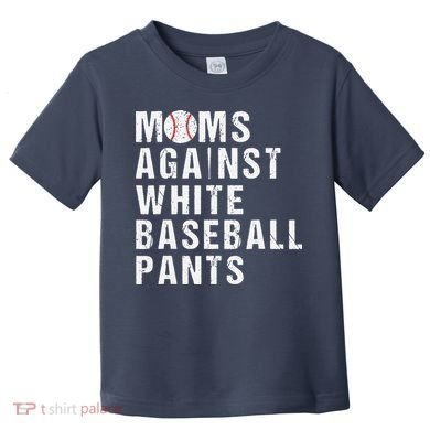 Moms Against White Baseball Pants Toddler T-Shirt