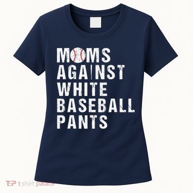 Moms Against White Baseball Pants Women's T-Shirt
