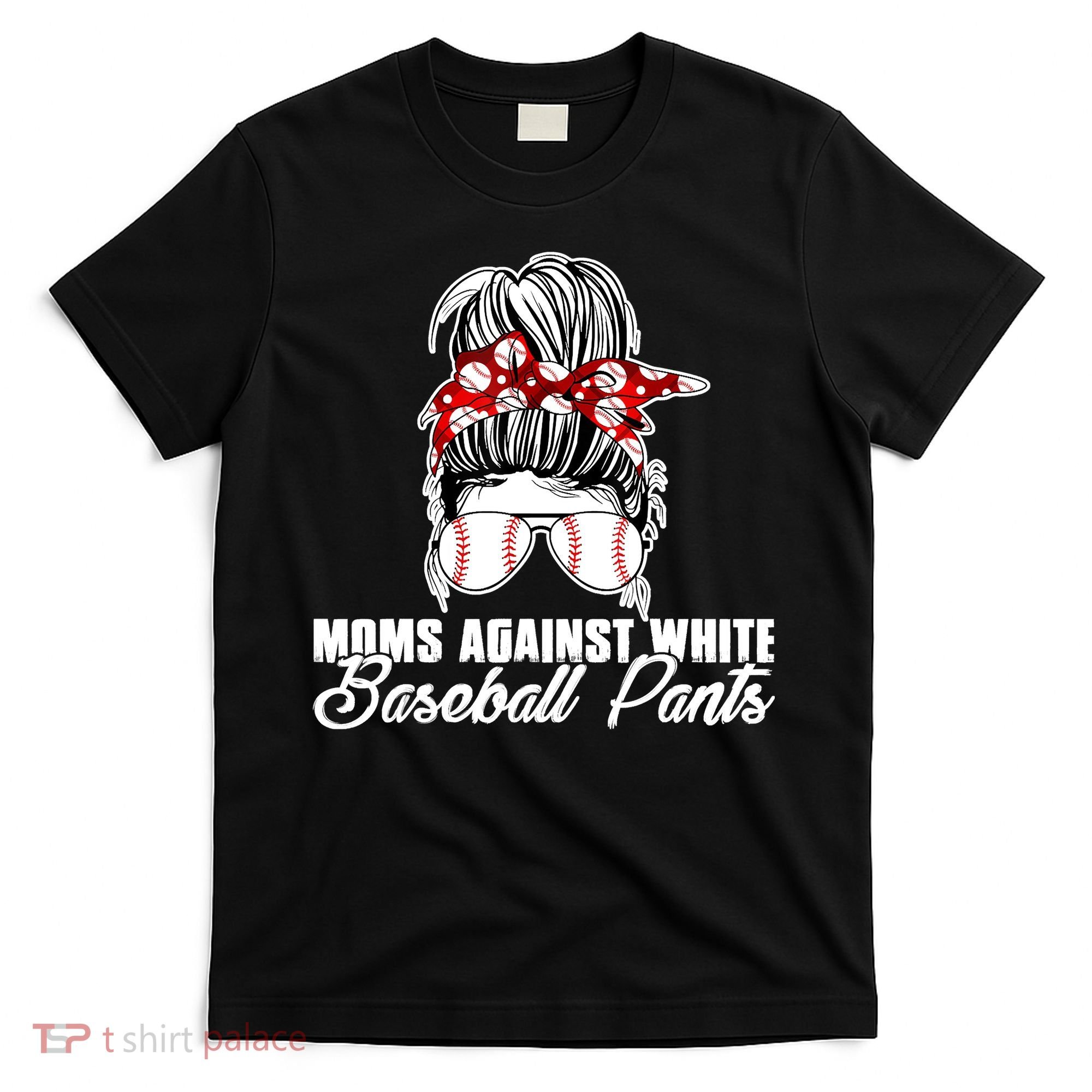 Moms Against White Baseball Pants T-Shirt