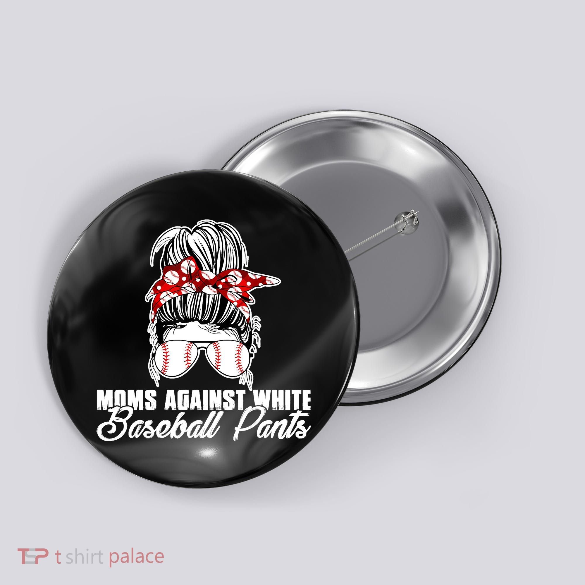 Moms Against White Baseball Pants Button