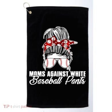Moms Against White Baseball Pants Golf Towel