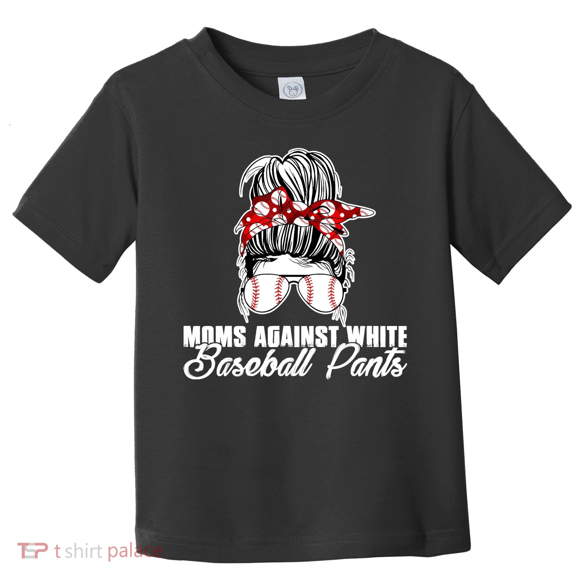 Moms Against White Baseball Pants Toddler T-Shirt