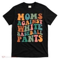 Moms Against White Baseball Pants Funny Baseball Mom T-Shirt thumb 0