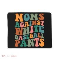 Moms Against White Baseball Pants Funny Baseball Mom Mousepad thumb 0