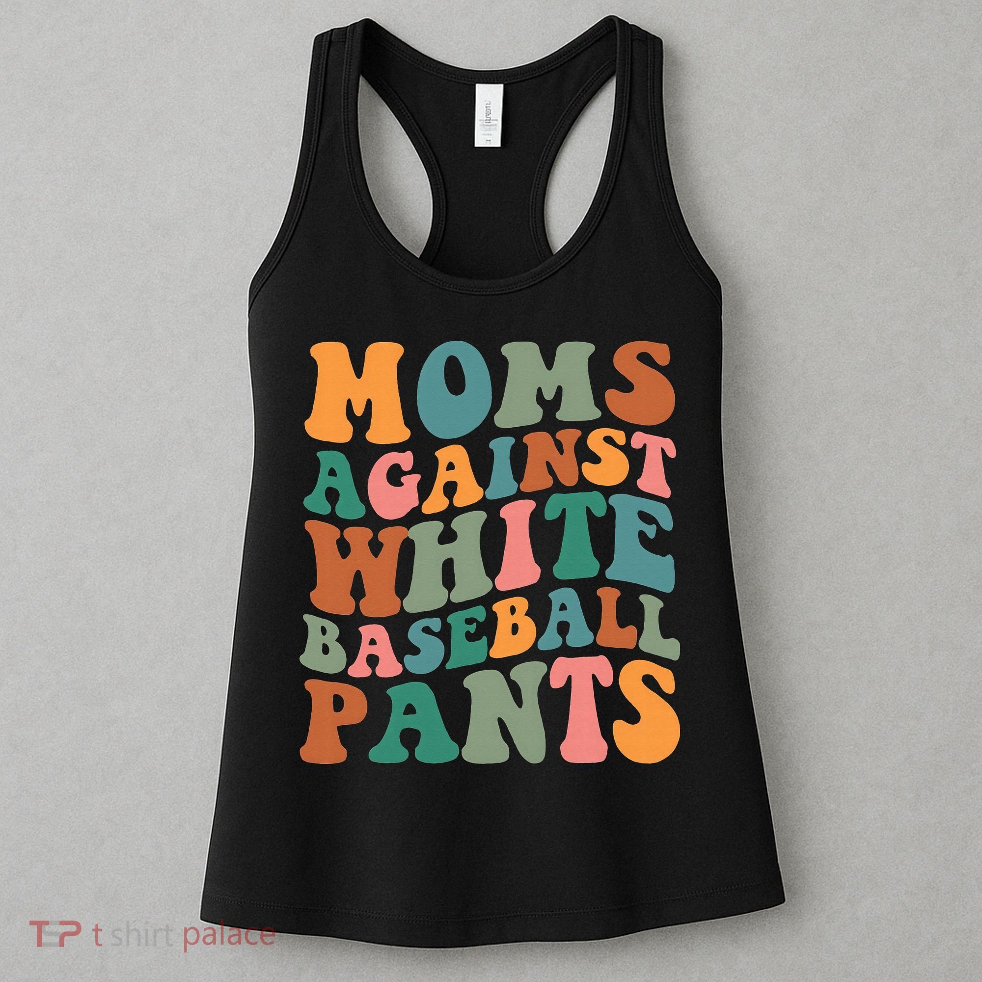 Moms Against White Baseball Pants Funny Baseball Mom Women's Tank Top