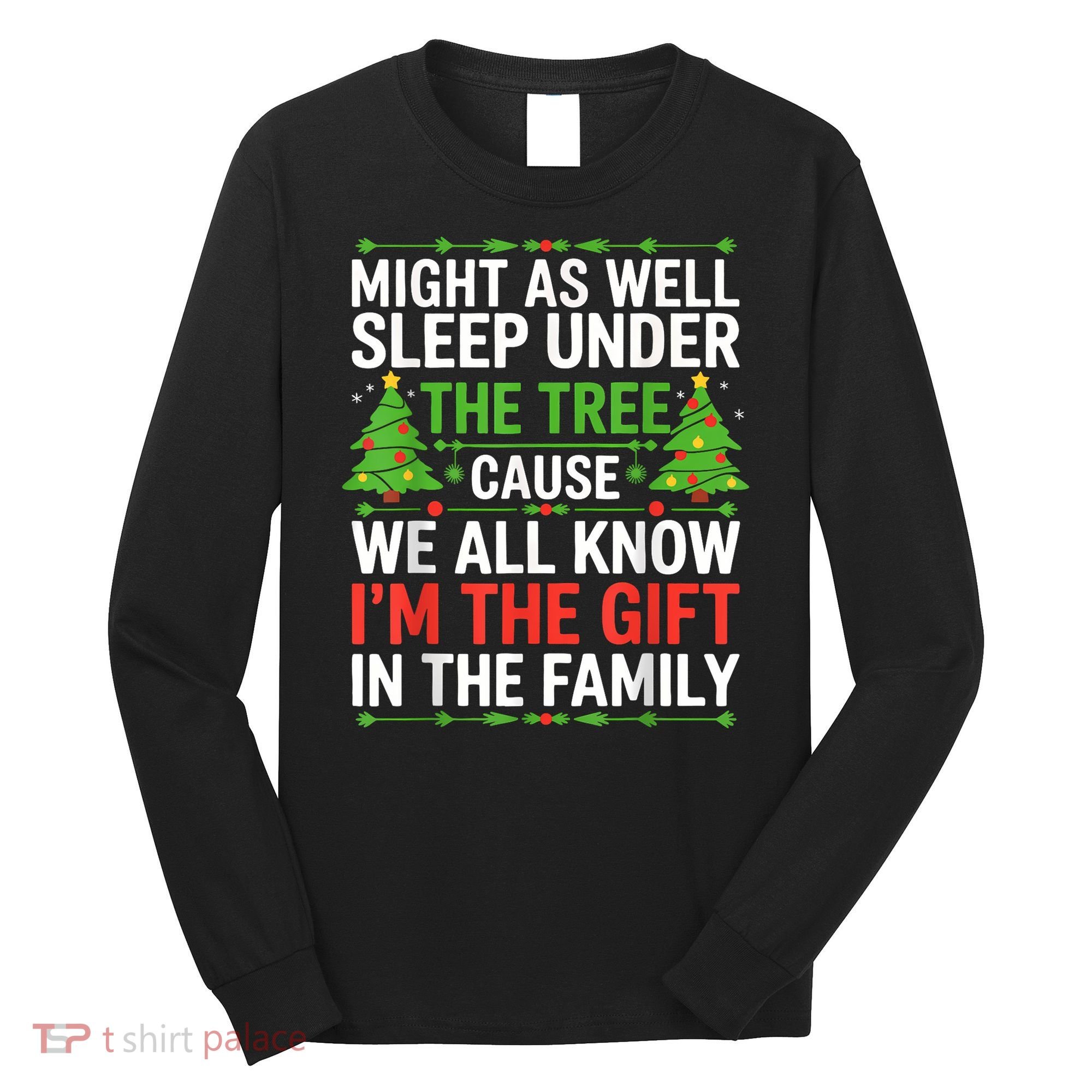 Might As Well Sleep Under The Tree Christmas Pajamas Long Sleeve Shirt