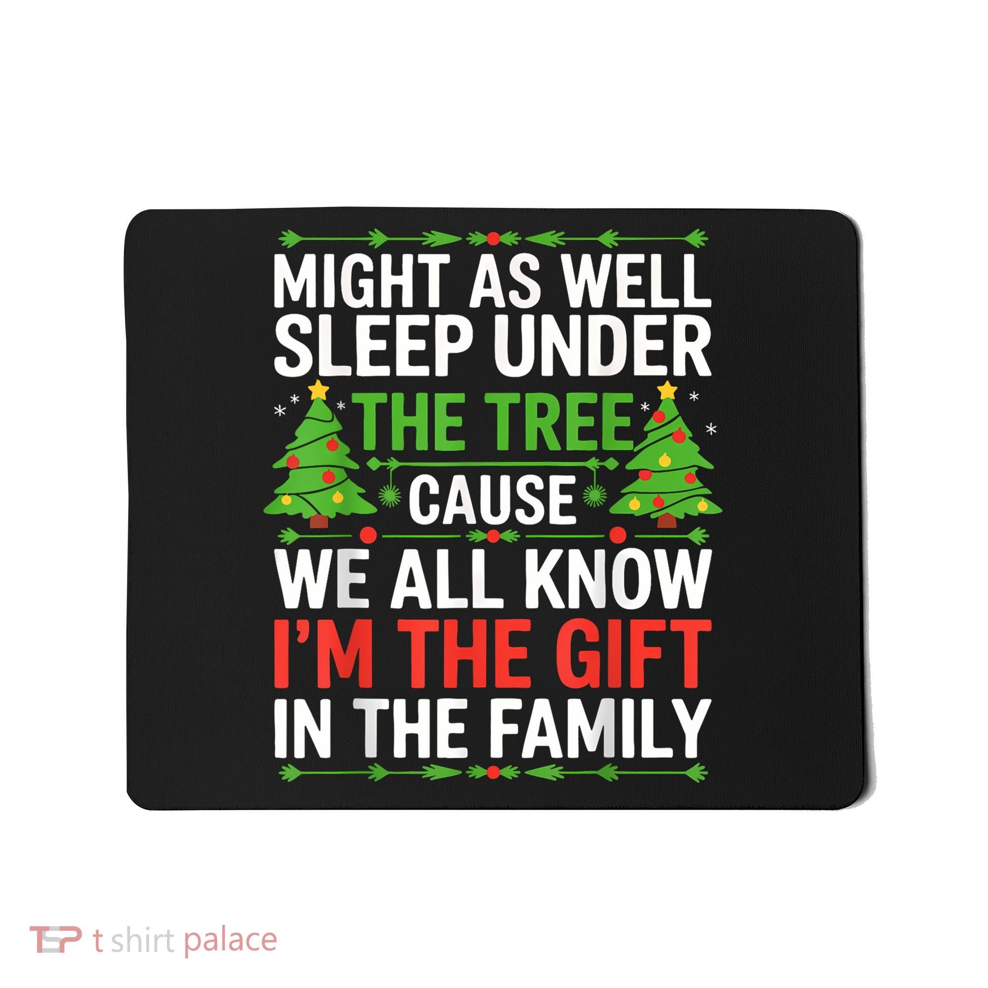 Might As Well Sleep Under The Tree Christmas Pajamas Mousepad