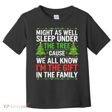 Might As Well Sleep Under The Tree Christmas Pajamas Toddler T-Shirt