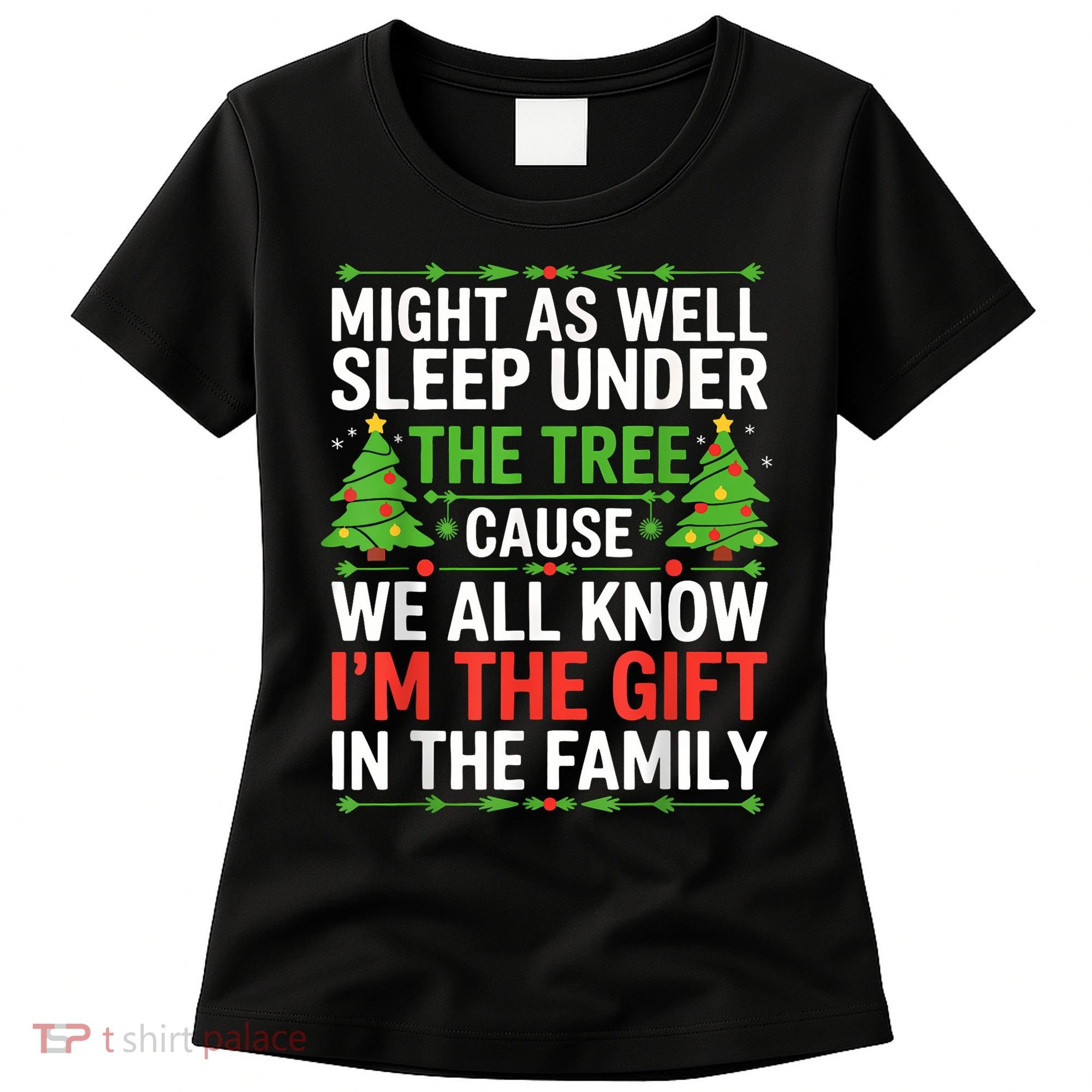Might As Well Sleep Under The Tree Christmas Pajamas Women's T-Shirt
